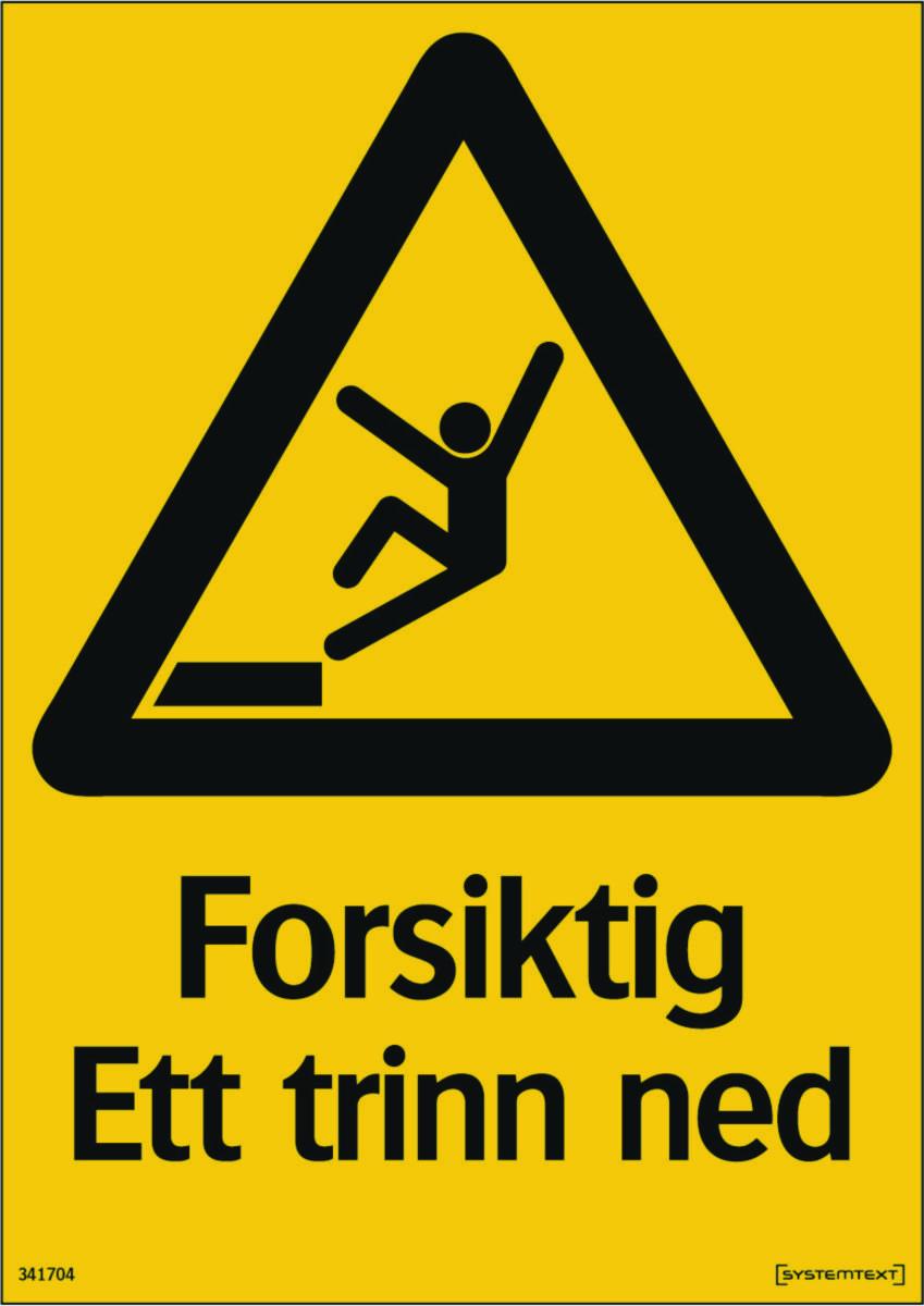 Skilt Systemtext "Forsiktig ett trinn ned"