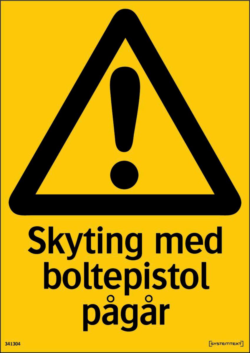 Skilt Systemtext "Skyting med boltepistol pågår"