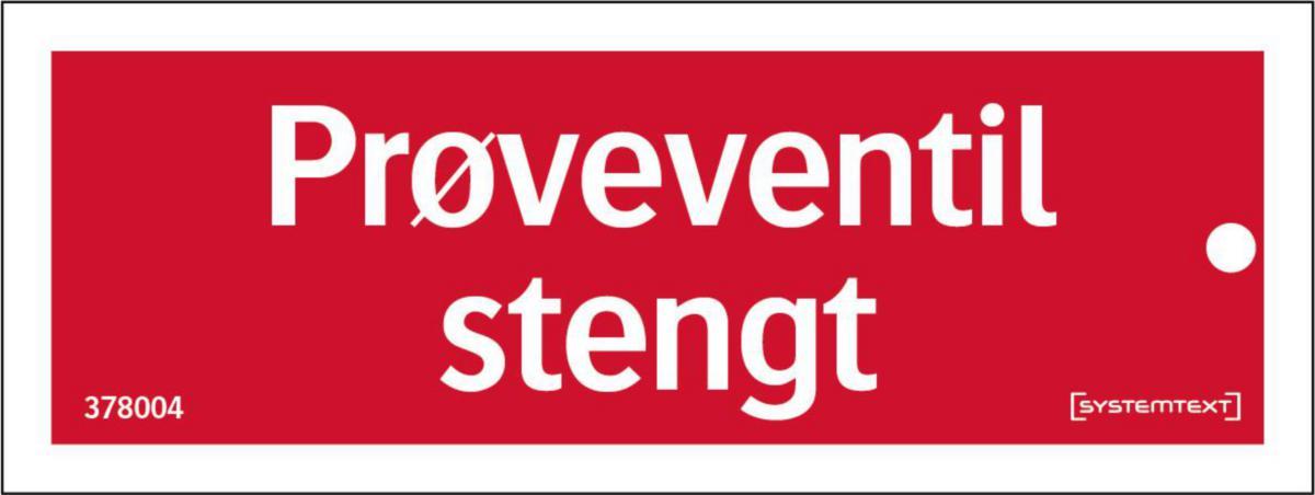 Skilt Systemtext "Prøveventil stengt"