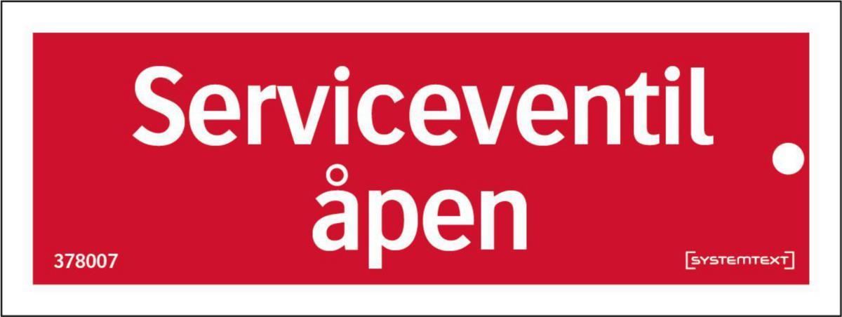 Skilt Systemtext "Serviceventil åpen"