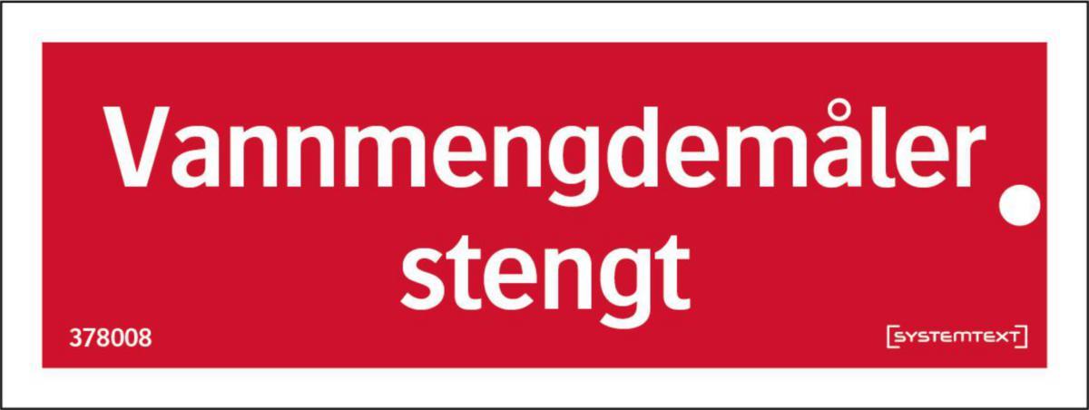 Skilt Systemtext "Vannmengdemåler stengt"