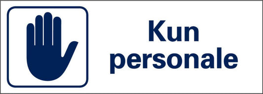 Skilt Systemtext "Kun personale"