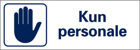 Skilt Systemtext "Kun personale"