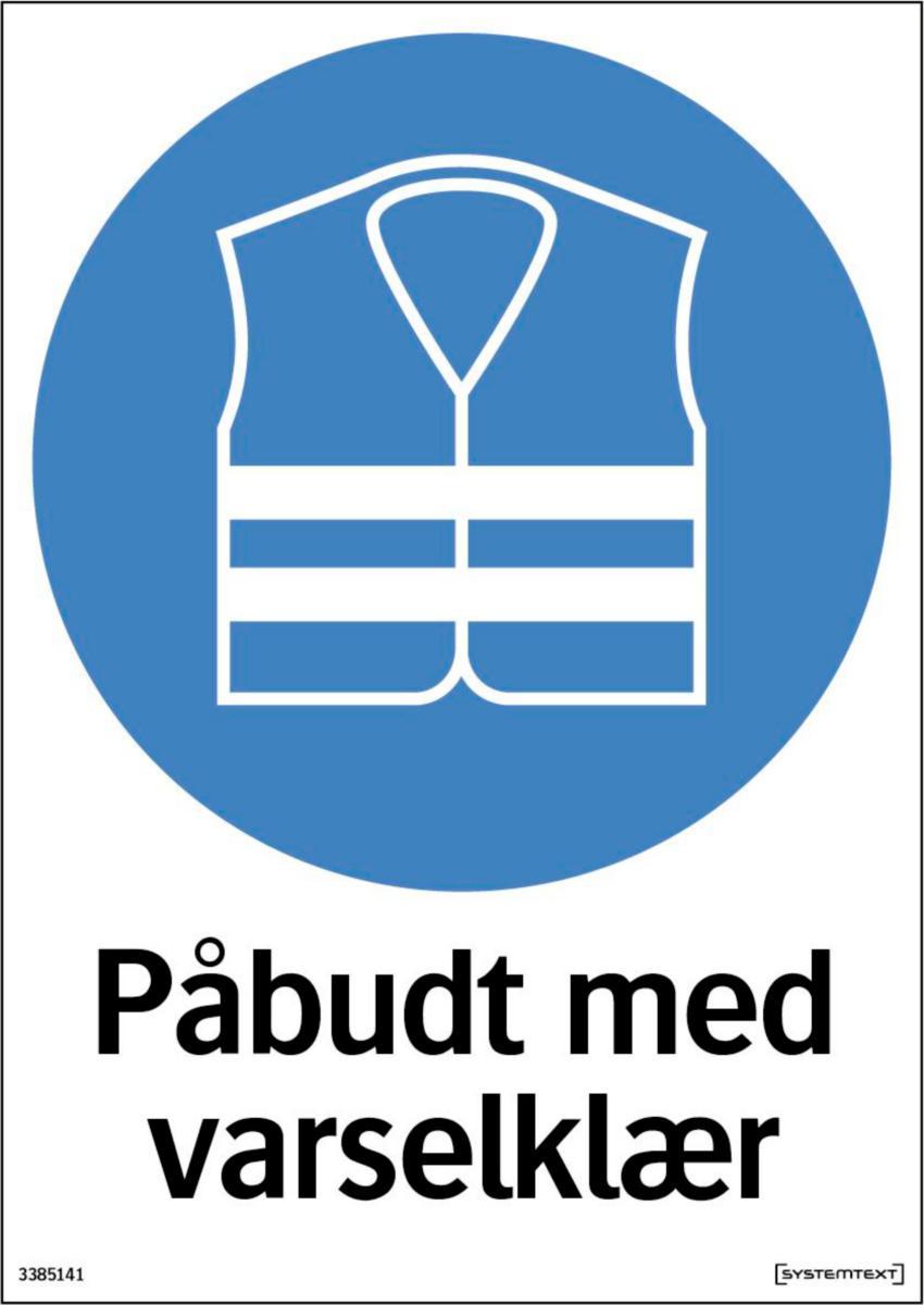 Skilt Systemtext "Påbudt med varselklær"