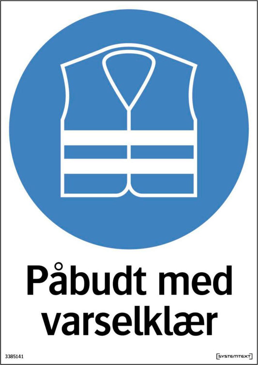 Skilt Systemtext "Påbudt med varselklær"