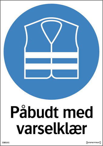 Skilt Systemtext "Påbudt med varselklær"