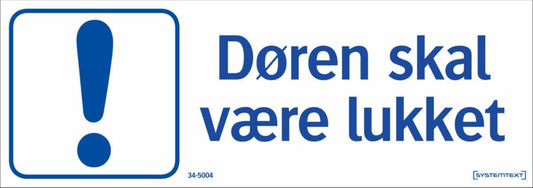 Skilt Systemtext "Døren skal være lukket"