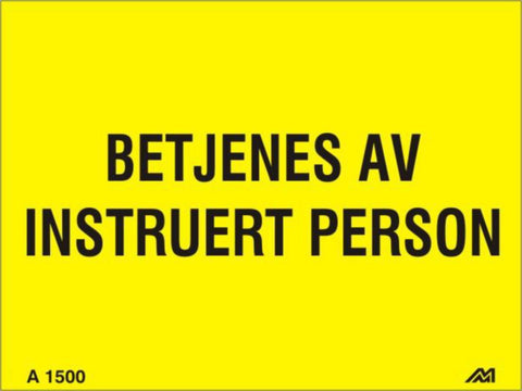 Varselskilt Melbye "Betj. av instruert person"