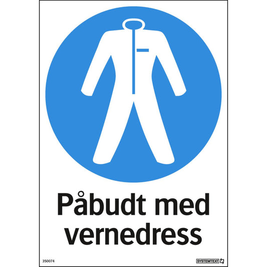 Skilt Systemtext "Påbudt med vernedress"