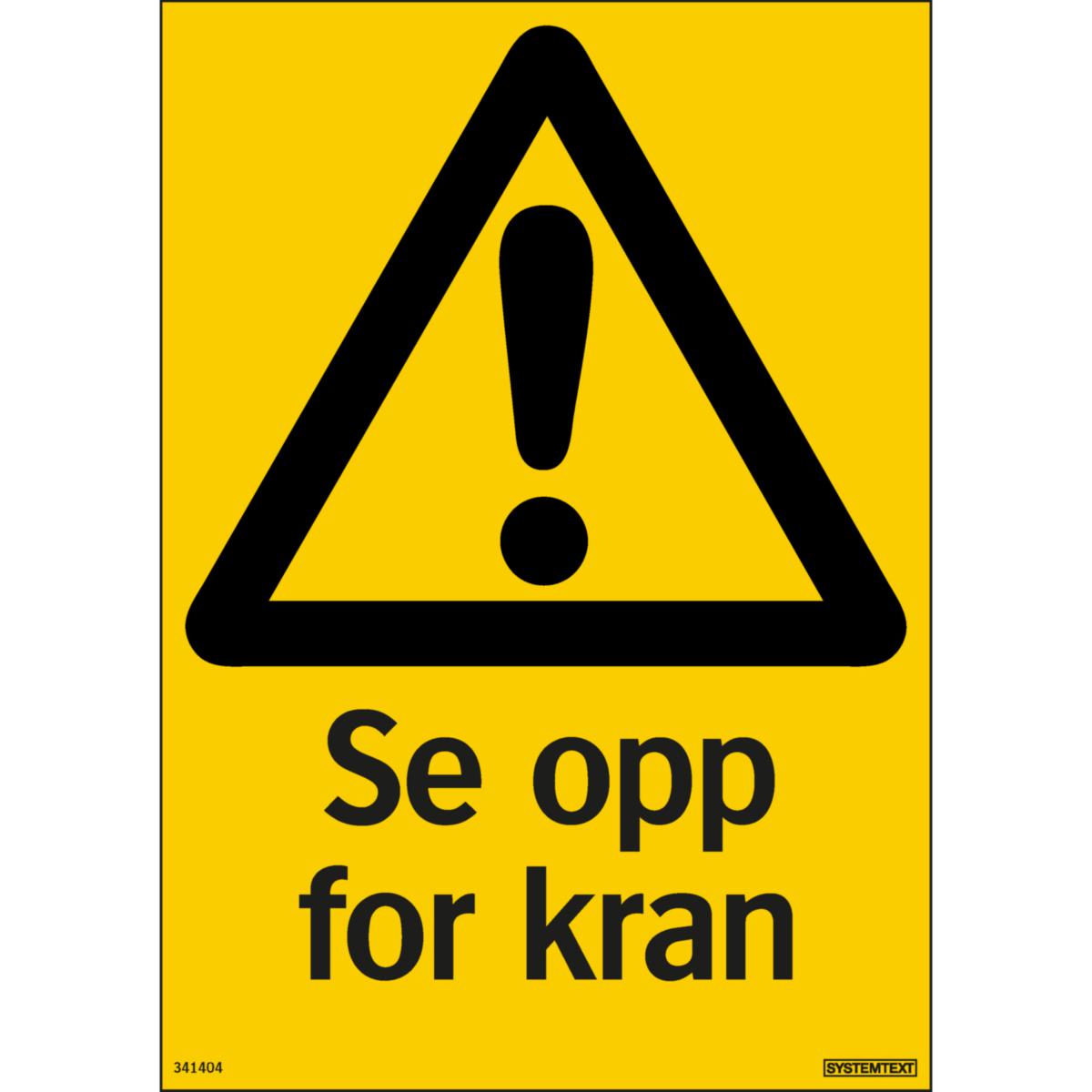 Skilt Systemtext "Se opp for kran"