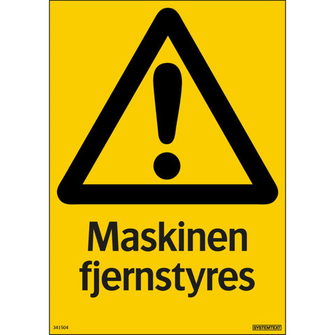 Skilt Systemtext "Maskinen fjernstyres"