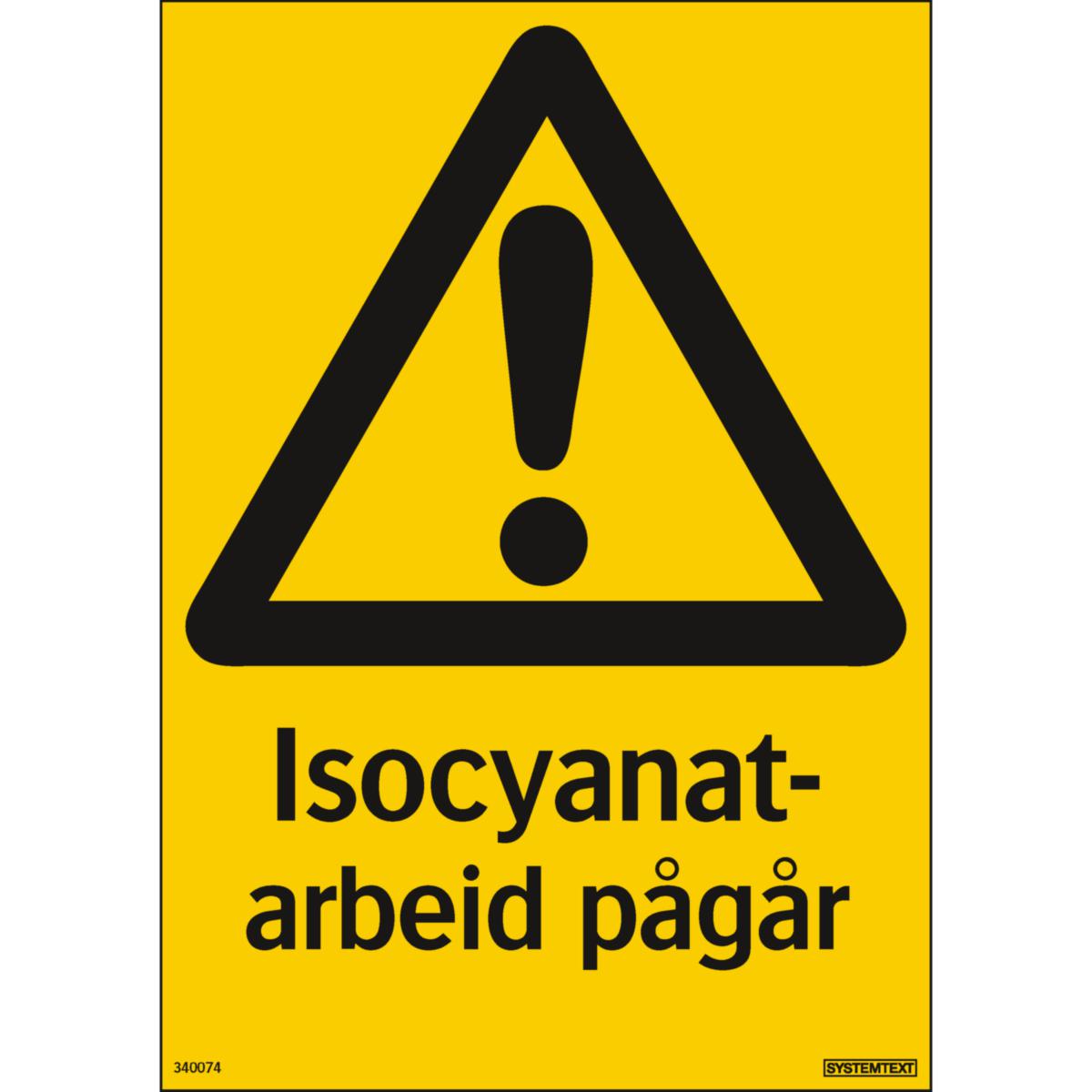 Skilt Systemtext "Isocyanatarbeid pågår"