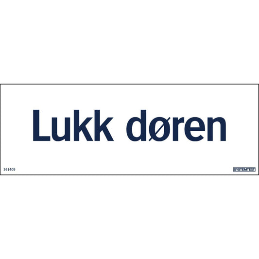 Skilt Systemtext "Lukk døren"