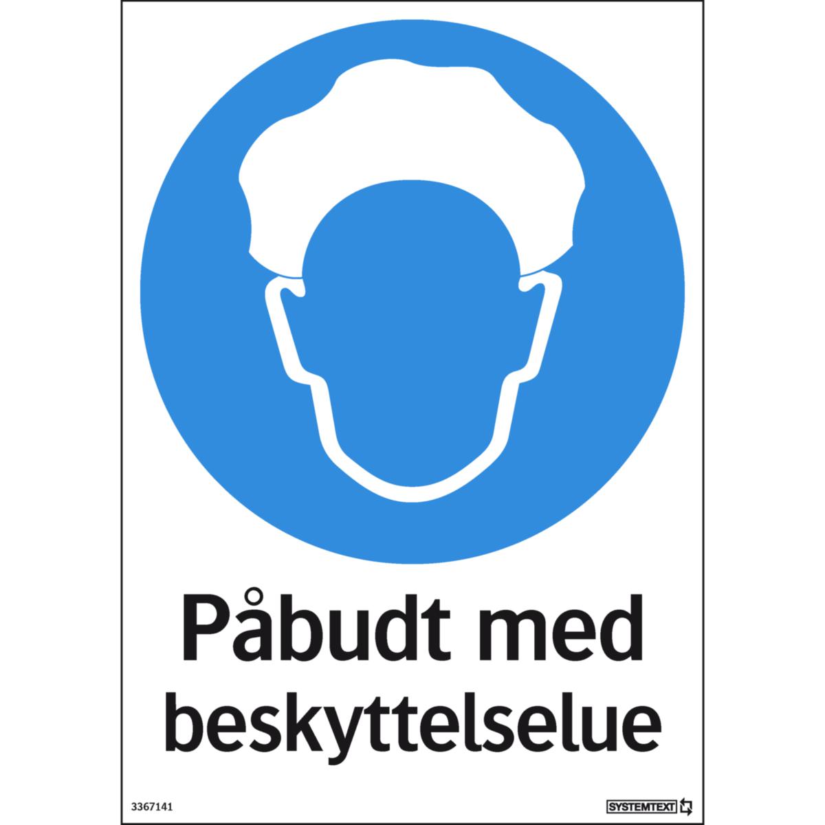 Skilt Systemtext "Påbudt med beskyttelselue"