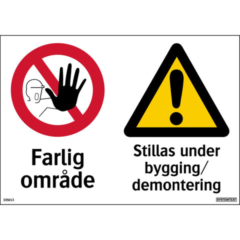 Skilt Systemtext "Farlig område - Stillas under bygging/demontering"