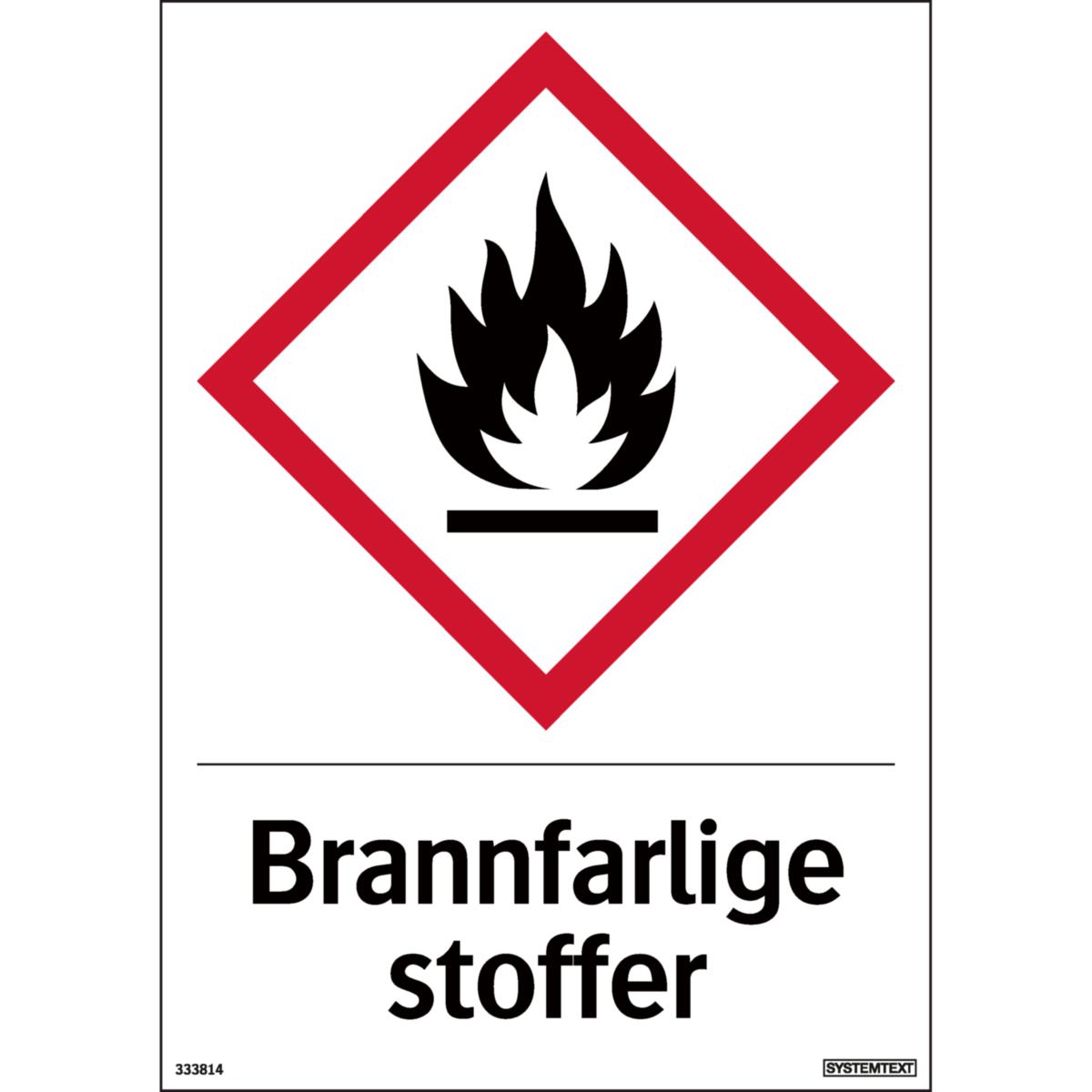 Skilt Systemtext "Brannfarlige stoffer"