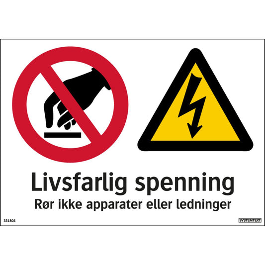 Skilt Systemtext "Livsfarlig spenning - rør ikke apparater eller ledninger"