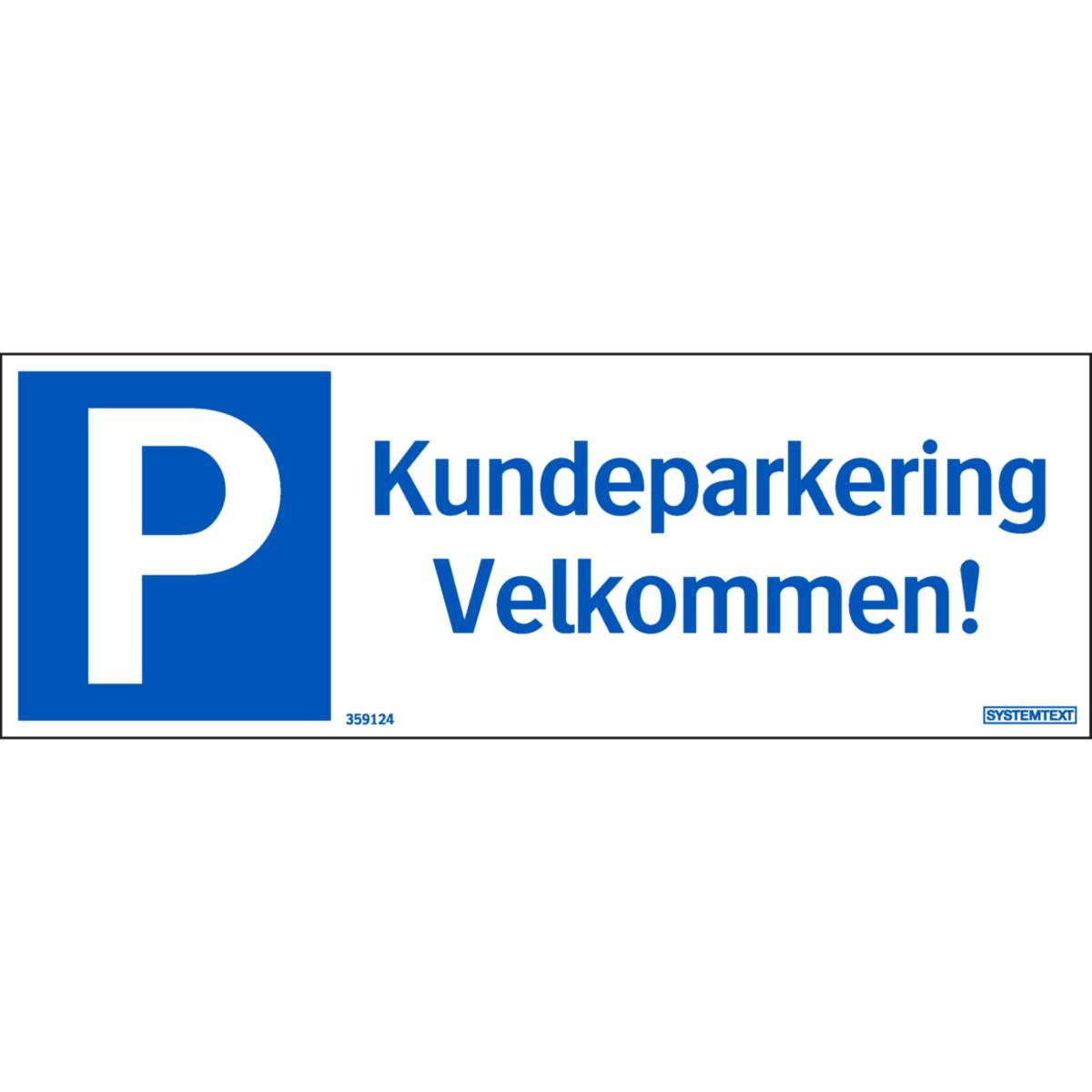 Skilt Systemtext "Kundeparkering Velkommen!"