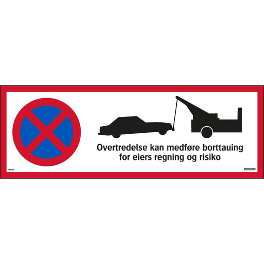 Skilt Systemtext "Overtredelse kan medføre borttauing for eiers regning og risko"